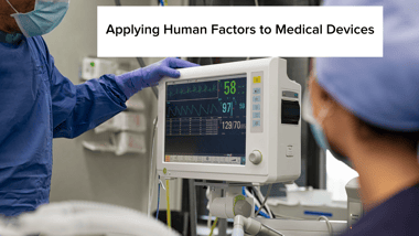 Applying Human Factors to Medical Devices