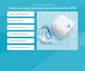 Plastic Processing Techniques for Medical Device OEMs